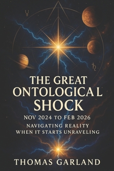 Paperback The Great Ontological Shock: Navigating Reality When It Starts Unraveling Book