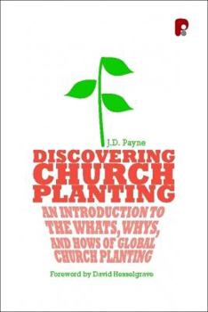 Paperback Discovering Church Planting: An Introduction to the Whats, Whys, and Hows of Global Church Planting Book