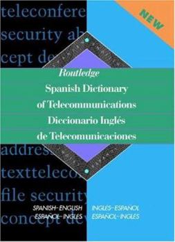 Hardcover Routledge Spanish Dictionary of Telecommunications Diccionario Ingles de Telecomunicaciones: Spanish-English/English-Spanish Book