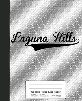 Paperback College Ruled Line Paper: LAGUNA HILLS Notebook Book