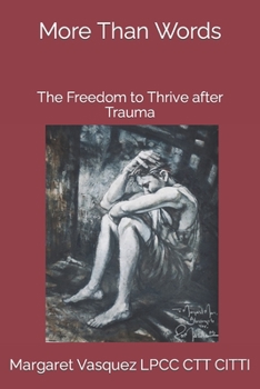Paperback More Than Words: The Freedom to Thrive after Trauma Book