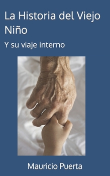 Paperback La Historia del Viejo Niño: Y su viaje interno [Spanish] Book