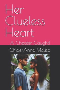 Paperback Her Clueless Heart: A Cheater Caught! Book