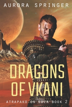 Dragons of Vkani - Book #2 of the Atrapako on Eden