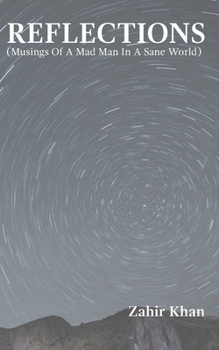 Paperback Reflections (Musings Of A Mad Man In A Sane World) Book