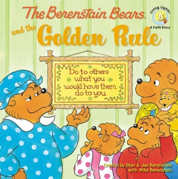 The Berenstain Bears and the Golden Rule - Book  of the Berenstain Bears Living Lights