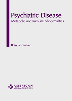 Hardcover Psychiatric Disease: Metabolic and Immune Abnormalities Book