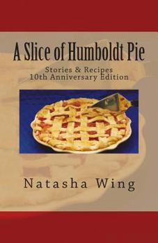 Paperback A Slice of Humboldt Pie: 10th Anniversary Edition Book