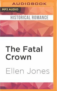 The Fatal Crown - Book #1 of the Queens of Love and War