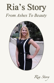 Paperback Ria's Story: From Ashes To Beauty Book