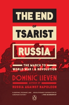 Paperback The End of Tsarist Russia: The End of Tsarist Russia: The March to World War I and Revolution Book