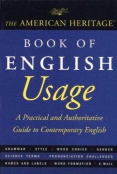 Paperback The American Heritage Book of English Usage: A Practical and Authoritative Guide to Contemporary English Book