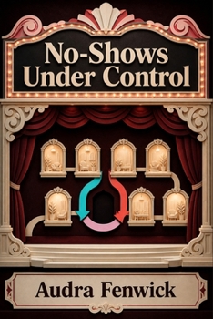 No-Shows Under Control: A Practical Confirmation, Reminder, And Recovery System For Appointment-Based Small Businesses