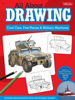 Library Binding All about Drawing: Cool Cars, Fast Planes & Military Machines Book