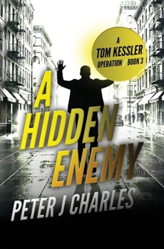 Paperback A Hidden Enemy: A Tom Kessler Operation - Book 3 Book