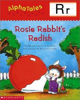 Paperback Alphatales (Letter R: Rosey Rabbit's Radish): A Series of 26 Irresistible Animal Storybooks That Build Phonemic Awareness & Teach Each Letter of the A Book
