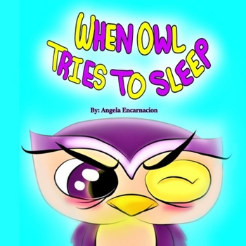 Paperback When Owl Tries To Sleep Book