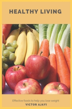 Paperback Healthy Living: Effective foods to help you lose weight Book