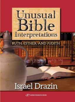Hardcover Unusual Bible Interpretations: Ruth, Esther, Judith Book