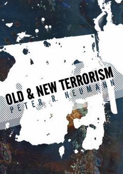 Paperback Old and New Terrorism: Late Modernity, Globalization and the Transformation of Political Violence Book