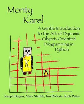 Paperback Monty Karel: A Gentle Introduction to the Art of Object-Oriented Programming in Python Book