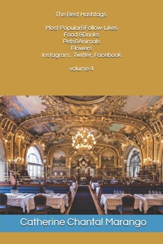 Paperback The Best Hashtags Popular & follow-likes Foods & Drinks Pets & Animals Flower Instagram Twitter Facebook: Volume 4 Book