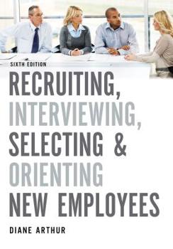 Hardcover Recruiting, Interviewing, Selecting, and Orienting New Employees Book