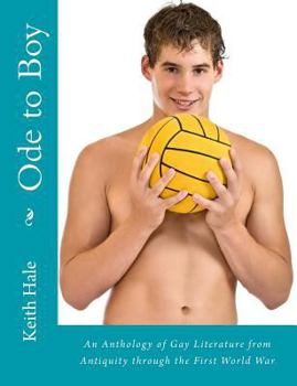 Paperback Ode to Boy: An Anthology of Gay Literature from Antiquity Through the First World War Book
