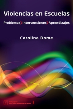 Paperback Violencias en Escuelas: Problemas Intervenciones Aprendizajes [Spanish] Book