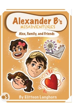 Paperback Alexander B's Misadventures Book 3 Book