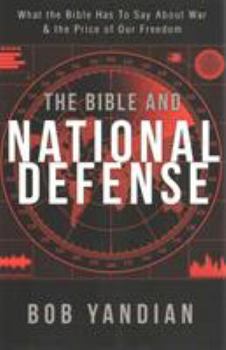 Paperback Bible and National Defense: What the Bible Has to Say about War and the Price of Our Freedom Book