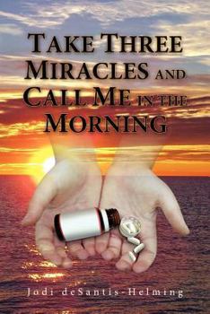 Paperback Take Three Miracles and Call Me in the Morning Book