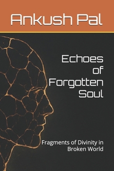 Paperback Echoes of Forgotten Soul: Fragments of Divinity in Broken World Book