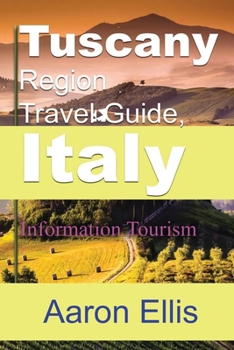 Paperback Tuscany Region Travel Guide, Italy: Information Tourism Book