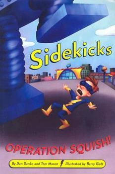 Sidekicks 2: Operation Squish! - Book #2 of the Sidekicks