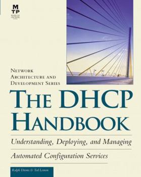 Hardcover The DHCP Handbook: Understanding, Deploying, and Managing Automated Configuration Services Book