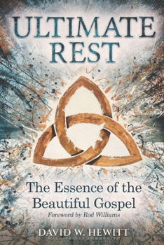 Paperback Ultimate Rest: The Essence of the Beautiful Gospel Book