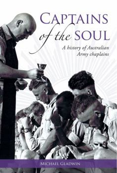 Hardcover Captains of the Soul: A History of Australian Army Chaplains Book