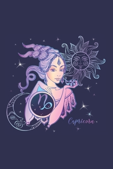 Capricorn Horoscope Journal for the Devoted Capricorn Woman: Lined Zodiac Notebook Neon Zodiac Girl and Starry Night Cover - 6x9, 120 pages
