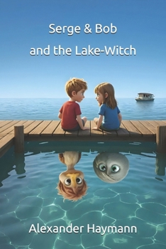 Serge & Bob and the Lake-Witch