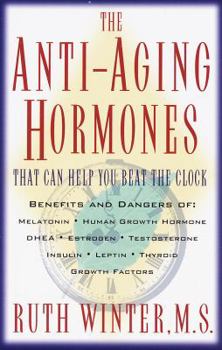 Paperback The Anti-Aging Hormones: That Can Help You Beat the Clock Book