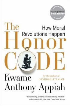Paperback The Honor Code: How Moral Revolutions Happen Book