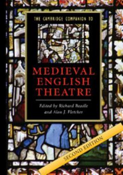 The Cambridge Companion to Medieval English Theatre (Cambridge Companions to Literature) - Book  of the Cambridge Companions to Literature
