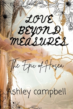 Paperback Love beyond measures: The epic of hosea Book