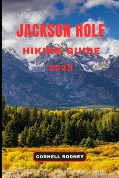 Paperback Jackson Hole Hiking Guide 2025 Book