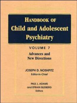 Handbook of Child and Adolescent Psychiatry, Advances and New Directions (Basic Handbook of Child and Adolescent Psychiatry)
