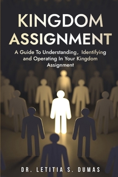 Paperback Kingdom Assignment: A Guide To Understanding, Identifying And Operating In Your Kingdom Assignment Book