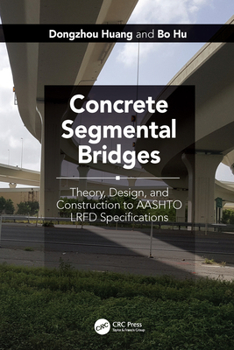 Hardcover Concrete Segmental Bridges: Theory, Design, and Construction to AASHTO LRFD Specifications Book