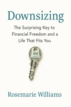 Paperback Downsizing: The Surprising Key to Financial Freedom Book