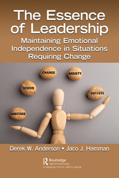 Paperback The Essence of Leadership: Maintaining Emotional Independence in Situations Requiring Change Book